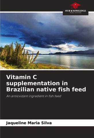 Vitamin C supplementation in Brazilian native fish feed