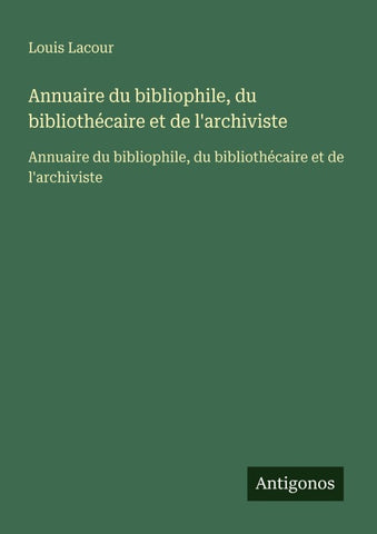 Annuaire du bibliophile, du bibliothécaire et de l'archiviste
