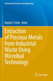 Extraction of Precious Metals from Industrial Waste Using Microbial Technology