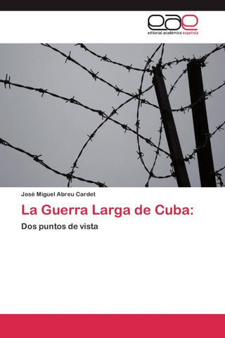 La Guerra Larga de Cuba: