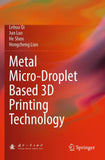 Metal Micro-Droplet Based 3D Printing Technology