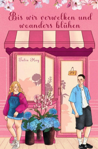 Bis wir verwelken und woanders blühen