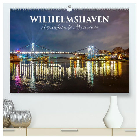 Wilhelmshaven - Bezaubernde Momente (hochwertiger Premium Wandkalender 2027 DIN A2 quer), Kunstdruck in Hochglanz