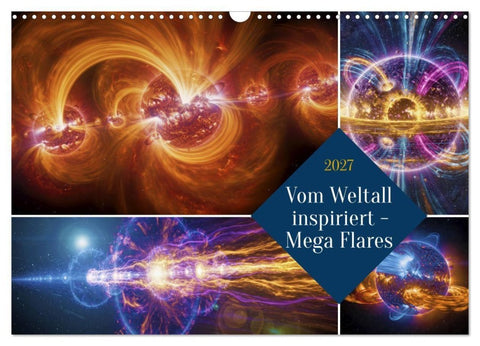 Vom Weltall inspiriert - Mega Flares (Wandkalender 2027 DIN A3 quer), CALVENDO Monatskalender