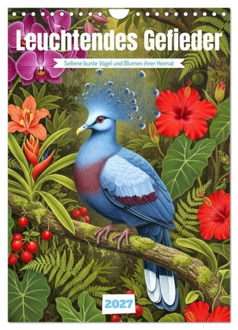 Leuchtendes Gefieder (Wandkalender 2027 DIN A4 hoch), CALVENDO Monatskalender