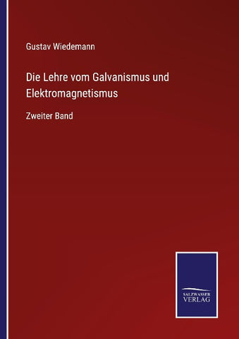 Die Lehre vom Galvanismus und Elektromagnetismus