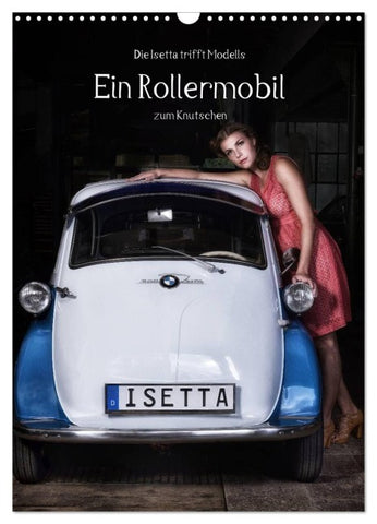 Die Isetta trifft Modells Ein Rollermobil zum Knutschen (Wandkalender 2026 DIN A3 hoch), CALVENDO Monatskalender
