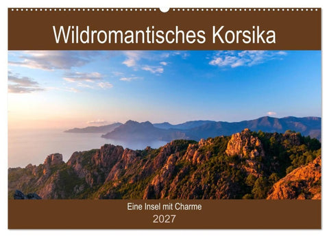 Wildromatisches Korsika (Wandkalender 2027 DIN A2 quer), CALVENDO Monatskalender