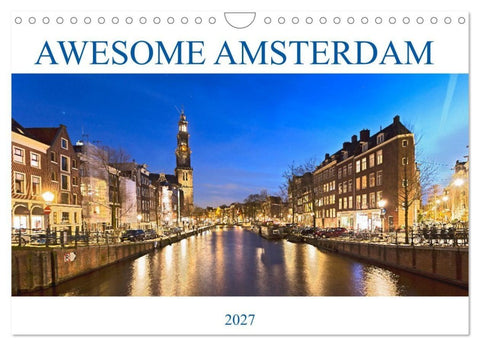 AWESOME AMSTERDAM (Wall Calendar 2027 DIN A4 landscape), CALVENDO 12 Month Wall Calendar