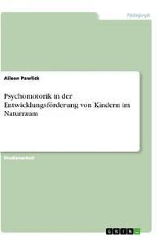 Psychomotorik in der Entwicklungsförderung von Kindern im Naturraum