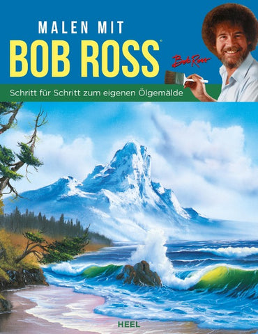 Malen mit Bob Ross  - Schritt für Schritt zum eigenen Ölgemälde