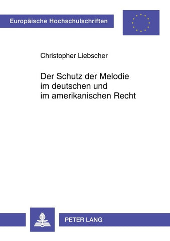 Der Schutz der Melodie im deutschen und im amerikanischen Recht