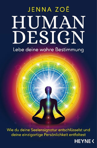Human Design – Lebe deine wahre Bestimmung