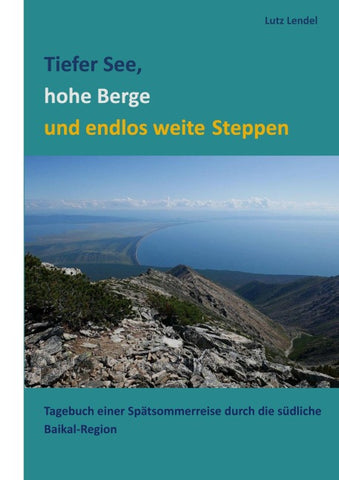 Tiefer See, hohe Berge und endlos weite Steppen