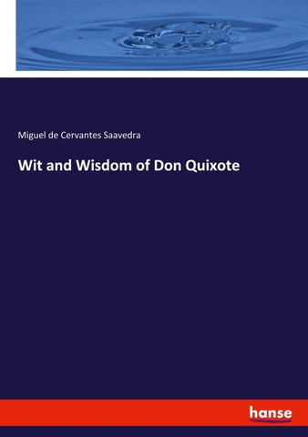 Wit and Wisdom of Don Quixote