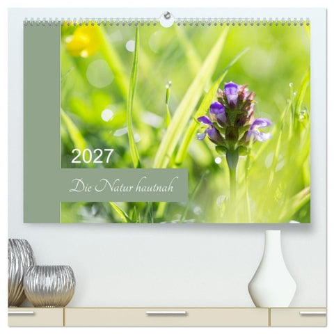 Die Natur hautnah (hochwertiger Premium Wandkalender 2027 DIN A2 quer), Kunstdruck in Hochglanz
