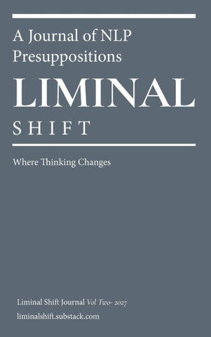 Liminal Shift. A  Journal of NLP Presuppositions - Volume Two
