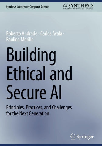 Building Ethical and Secure AI