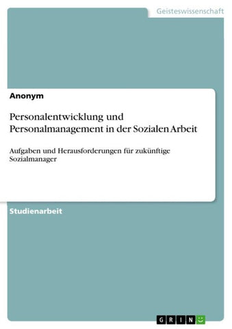 Personalentwicklung und Personalmanagement in der Sozialen Arbeit