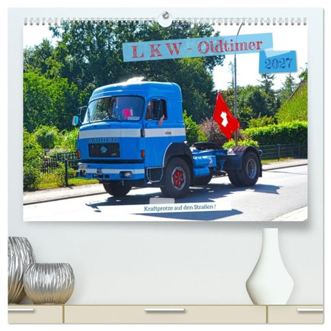 LKW - Oldtimer (hochwertiger Premium Wandkalender 2027 DIN A2 quer), Kunstdruck in Hochglanz