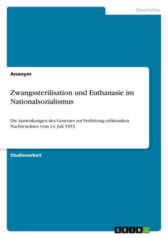 Zwangssterilisation und Euthanasie im Nationalsozialismus