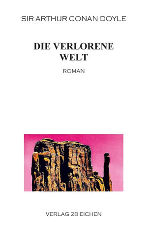 Arthur Conan Doyle: Ausgewählte Werke / Die verlorene Welt