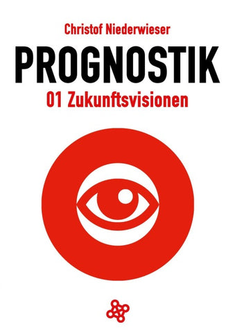 Prognostik 01: Zukunftsvisionen