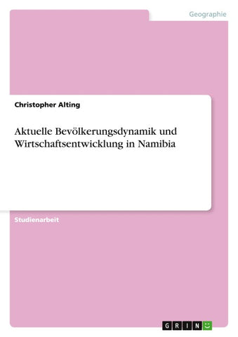 Aktuelle Bevölkerungsdynamik und Wirtschaftsentwicklung in Namibia