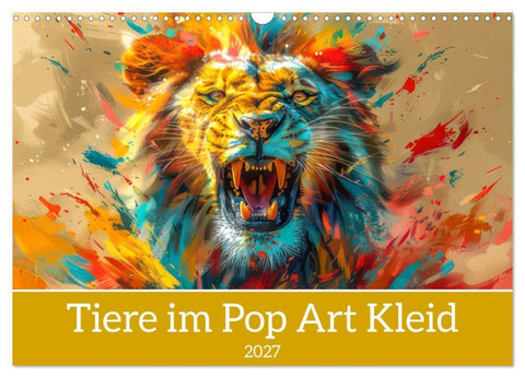 Tiere im Pop Art Kleid (Wandkalender 2027 DIN A3 quer), CALVENDO Monatskalender
