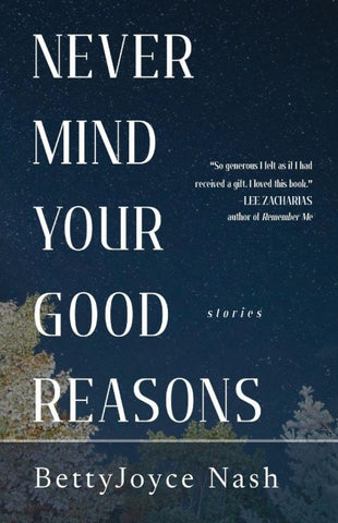 Never Mind Your Good Reasons