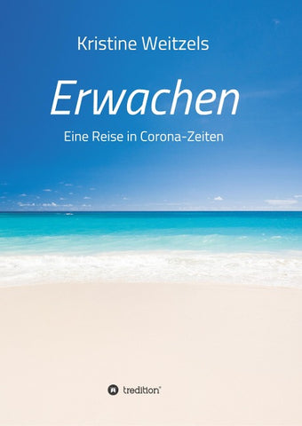 Erwachen - Eine Reise in Corona-Zeiten
