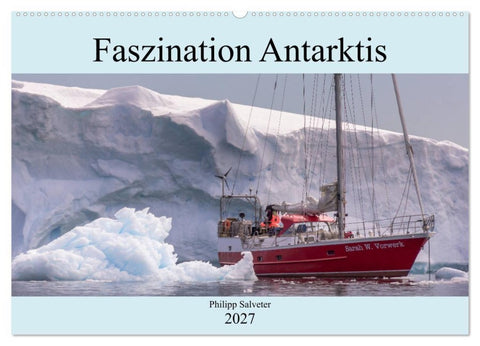 Faszination Antarktis (Wandkalender 2027 DIN A2 quer), CALVENDO Monatskalender
