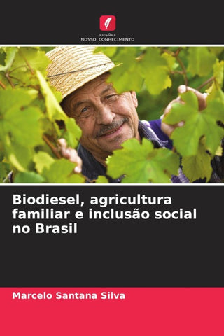 Biodiesel, agricultura familiar e inclusão social no Brasil