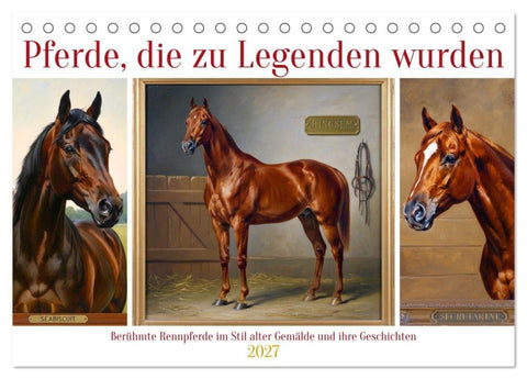 Pferde, die zu Legenden wurden (Tischkalender 2027 DIN A5 quer), CALVENDO Monatskalender