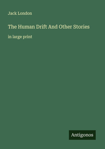 The Human Drift And Other Stories