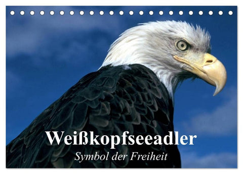 Weißkopfseeadler. Symbol der Freiheit (Tischkalender 2026 DIN A5 quer), CALVENDO Monatskalender