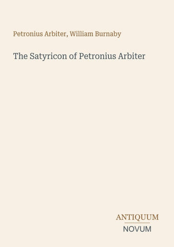 The Satyricon of Petronius Arbiter