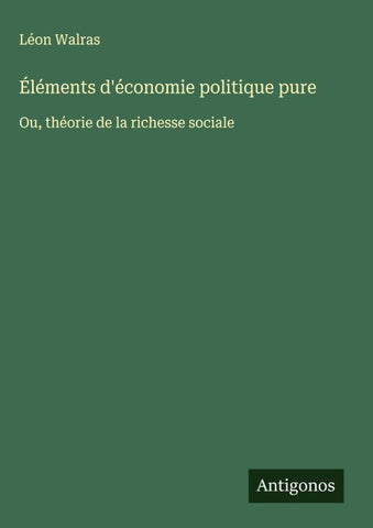 Éléments d'économie politique pure