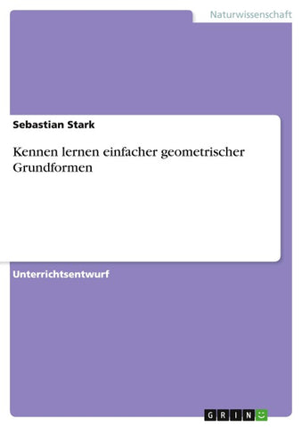 Kennen lernen einfacher geometrischer Grundformen
