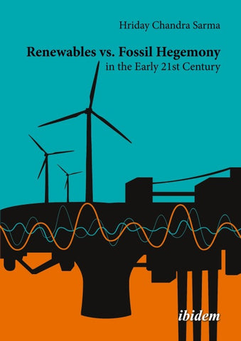 Renewables vs. Fossil Hegemony in the Early 21st Century