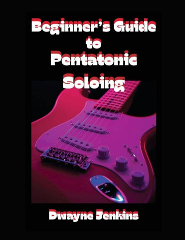 Beginner's Guide to Pentatonic Soloing