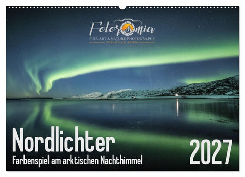 Nordlichter - Farbenspiel am arktischen Nachthimmel (Wandkalender 2027 DIN A2 quer), CALVENDO Monatskalender