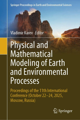 Physical and Mathematical Modeling of Earth and Environmental Processes