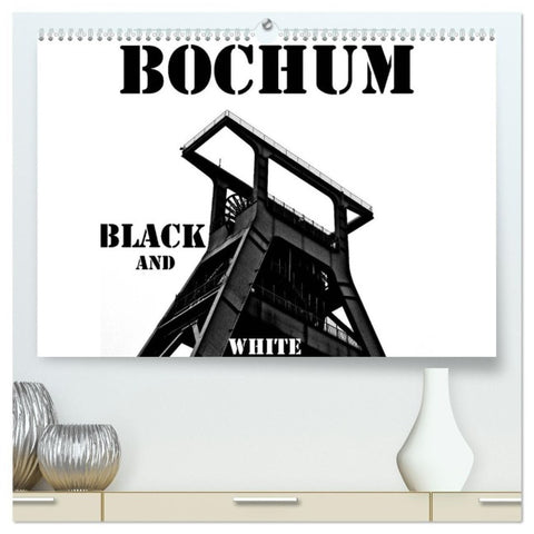Bochum Black and White (hochwertiger Premium Wandkalender 2027 DIN A2 quer), Kunstdruck in Hochglanz