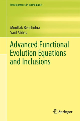 Advanced Functional Evolution Equations and Inclusions