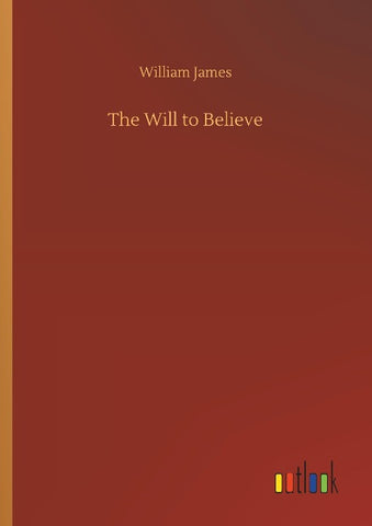 The Will to Believe