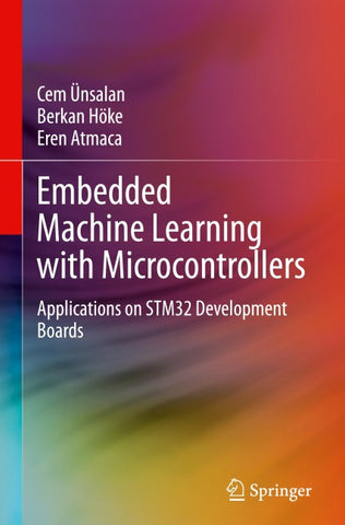 Embedded Machine Learning with Microcontrollers