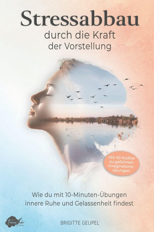 Stressabbau durch die Kraft der Vorstellung - Imagine it