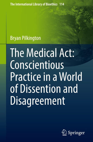 The Medical Act: Conscientious Practice in a World of Dissention and Disagreement