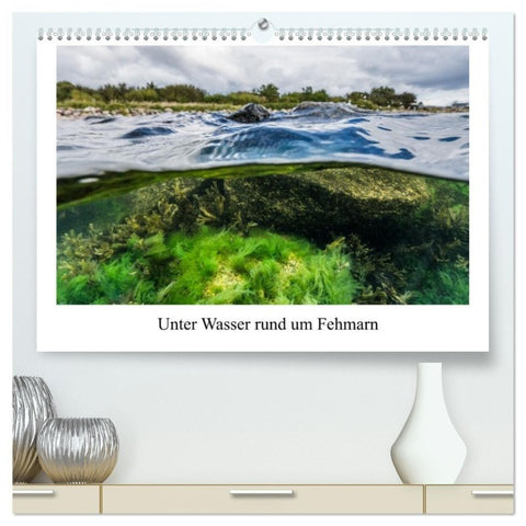 Unter Wasser rund um Fehmarn (hochwertiger Premium Wandkalender 2027 DIN A2 quer), Kunstdruck in Hochglanz